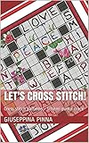 Let's cross stitch!: Cross stitch patterns - Schemi punto croce (English Edition)
