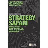 Strategy Safari: The complete guide through the wilds of strategic management (2nd Edition)
