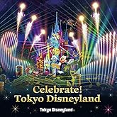 東京ディズニーランド Celebrate! Tokyo Disneyland