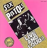 ライブ・アンド・ラウド!!/セックス・ピストルズ