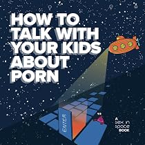 How to talk with your kids about porn : Cherrington, Dr Jane ...