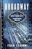 Broadway: A History of New York City in Thirteen Miles