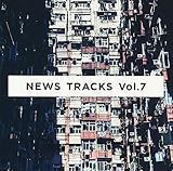 NEWS TRACKS Vol.7
