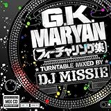 G.K.MARYAN �t�B�[�`�������O�W TURNTABLE MIXED BY DJ MISSIE