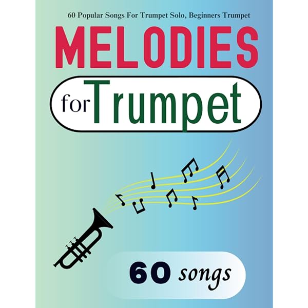 50+ Greatest Classics For Trumpet: Instantly Recognisable Tunes By