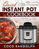 Quick Instant Pot Cookbook: Simple Delicious 5-Ingredient or Less Instant Pot Pressure Cooker Recipes to Save Time and Money, Anyone Can Cook Effortlessly (English Edition)