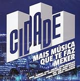 Cidade Mais Musica Que Te Faz Mexer [2CD] 2015