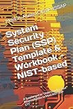 System Security Plan (SSP)Template & Workbook - NIST-based: A Supplement to “Blueprint: Understanding Your Responsibilities to Meet NIST 800-171