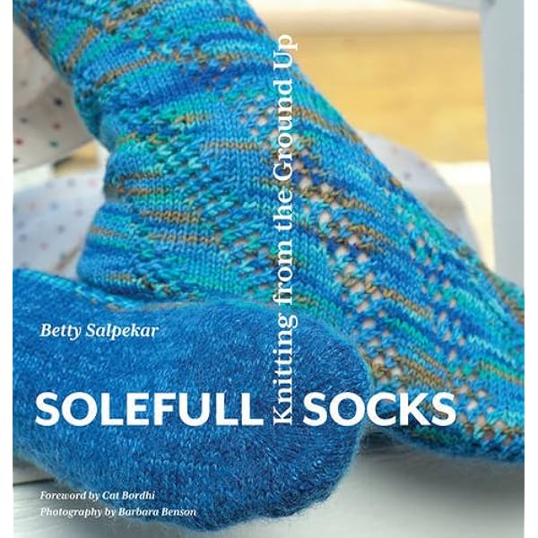 Solefull Socks Knitting From The Ground Up Salpekar Betty Amazon Com Au Books