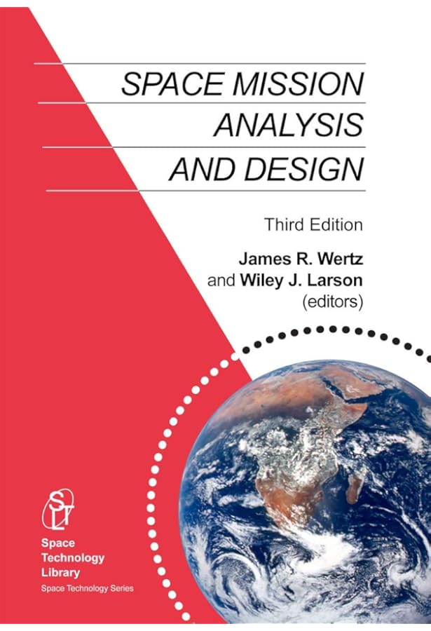 Space Mission Engineering: The New SMAD (Space Technology Library