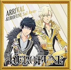 ARRIVAL -KUROFUNE Sail Away- / KUROFUNE
