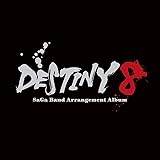 DESTINY 8 - SaGa Band Arrangement Album