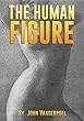 The Human Figure (English Edition)