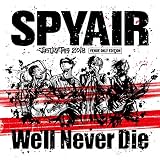 We'll Never Die SPYAIR