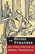 The Divine Pymander: And Other Writings of Hermes Trismegistus