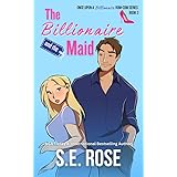 The Billionaire and the Maid (Once Upon a Billionaire Rom-Com Series Book 2)