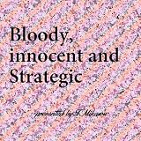 Bloody,innocent and Strategic