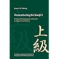 Remembering the Kanji: Writing and Reading the Japanese Characters for Upper-Level Proficiency
