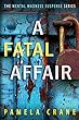 A Fatal Affair (The Mental Madness Suspense Series) (English Edition)