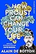 How Proust Can Change Your Life (Picador Classic Book 96) (English Edition)
