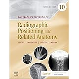 Bontrager's Textbook of Radiographic Positioning and Related Anatomy