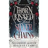 Thorn Kissed and Silver Chains (The Honey and Ice Series Book 4)