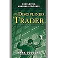 Disciplined Trader Cp: Developing Winning Attitudes