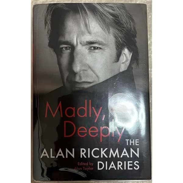 Amazon.co.jp: Madly, Deeply: The Diaries of Alan Rickman : Rickman