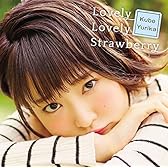 Lovely Lovely Strawberry(初回限定盤)(DVD付)