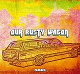 OUR RUSTY WAGON