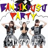 BANJIKYUSU PARTY[B-Type]