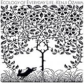 Ecology Of Everyday Life 毎日の環境学