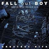 Believers Never Die-the Greatest Hits
