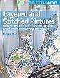 The Textile Artist: Layered and Stitched Pictures: Using Free Machine Embroidery and Appliqué to Create Textile Art Inspired By Everyday Life