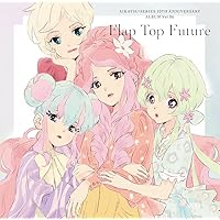 アイカツ！シリーズ 10th Anniversary Album Vol.06「Flap Top Future」