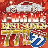 J-DRIVE BEST SONGS 77!! Mixed by DJ SPARK【仮】