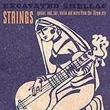 Excavated Shellac: Strings