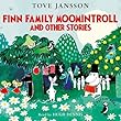 Finn Family Moomintroll and Other Stories
