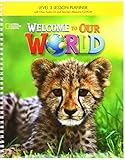 Welcome to Our World 3: Lesson Planner with Cla...