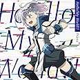 TVアニメ『ナイツ&マジック』OP主題歌「Hello!My World!!」(アニメ盤)
