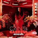 Can’t Be Too Careful