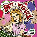 BET��MY LUCK/REBIRTH TO DEATH