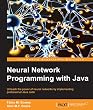 Neural Network Programming with Java