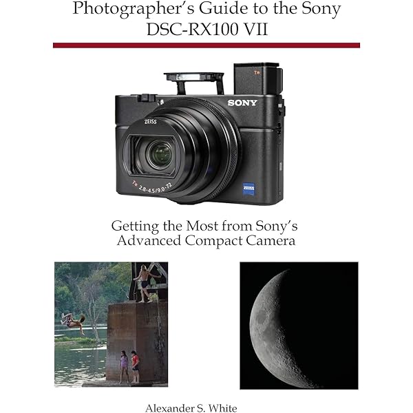 Amazon | Sony DSC-RX100 VII User Guide: The Ultimate Handbook for