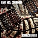HEAVY METAL COMMANDER - SEX MACHINEGUNS (特典なし)