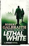 Lethal White: Cormoran Strike Book 4 (Cormoran Strike 4) by miol mor