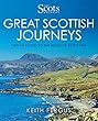 The Scots Magazine Great Scottish Journeys: Twelve Routes to the Heart of Scotland