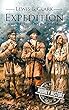 Lewis and Clark Expedition: A History From Beginning to End (English Edition)