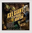 Axe Giant the Wrath of Paul Bunyan: Original Motio