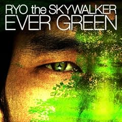 EVER GREEN / RYO the SKYWALKER